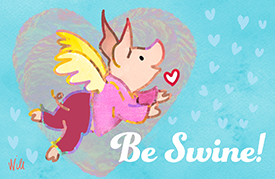 Be Swine Valentine card by Will Hillenbrand
