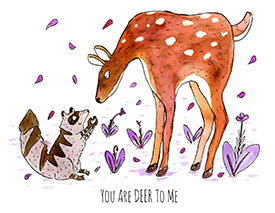 You are Deer to me